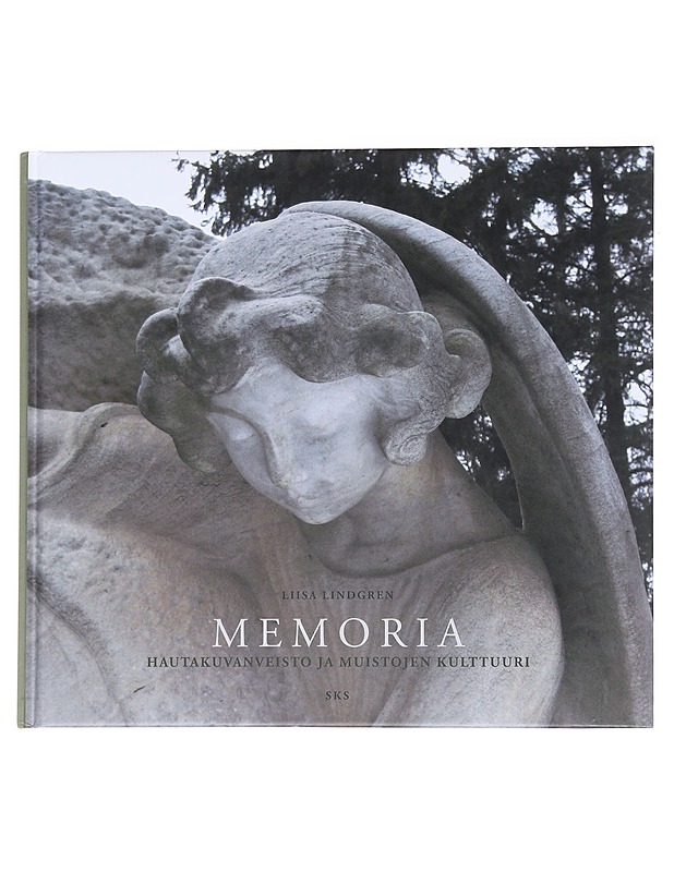 Memoria : hautakuvanveisto ja muistojen kulttuuri - Liisa Lindgren - Historiakirjat - 10105560508 - 0