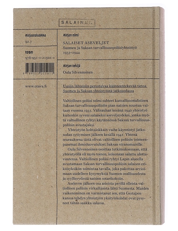 Salaiset aseveljet : Suomen ja Saksan turvallisuuspoliisiyhteistyö 1933-1944 - Oula Silvennoinen - Historiakirjat - 10105560540 - 1