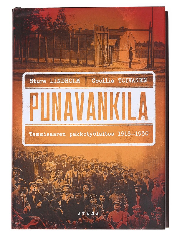 Punavankila / Tammisaaren pakkotyölaitos 1918-1930 - Lindholm, Sture - Elämäkerrat ja muistelmat - 10105560621 - 0
