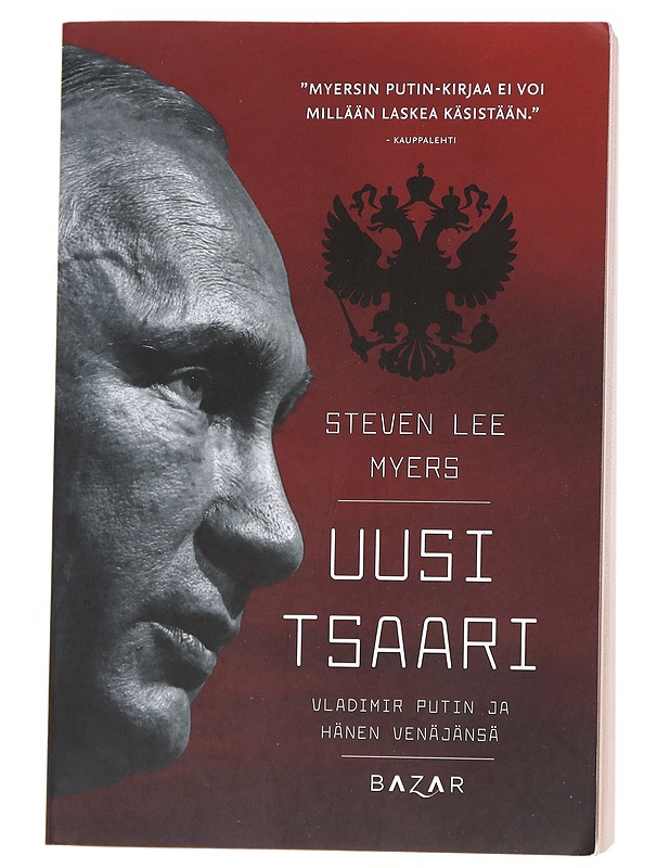 Uusi tsaari : Vladimir Putin ja hänen Venäjänsä - Myers, Steven Lee - Elämäkerrat ja muistelmat - 10105560681 - 0