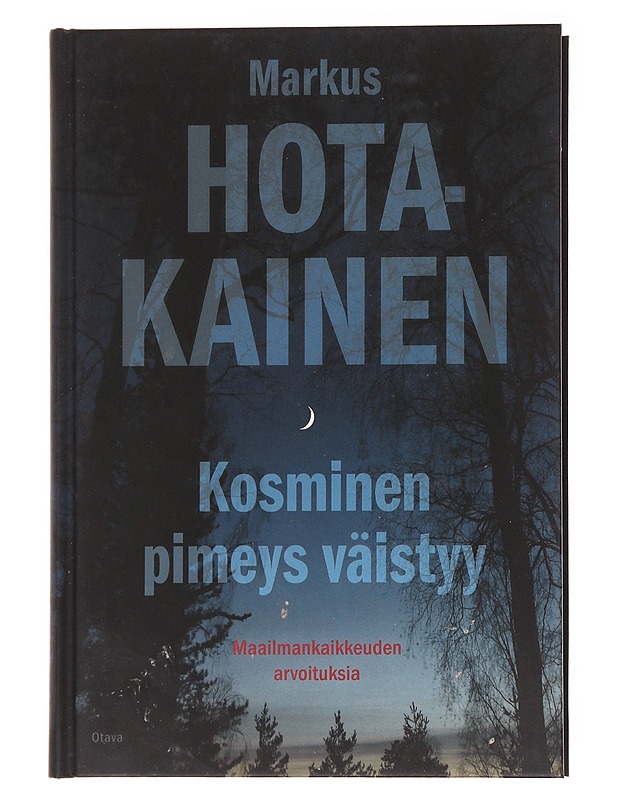 Kosminen pimeys väistyy : maailmankaikkeuden arvoituksia - Markus Hotakainen - Historiakirjat - 10105560691 - 0