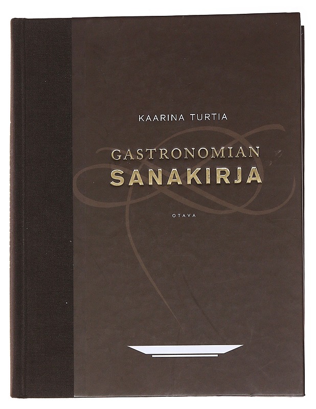 Gastronomian sanakirja - Kaarina Turtia - Tietokirjat ja oppaat - 10105560700 - 0