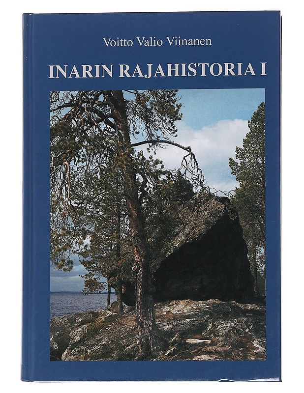 Inarin rajahistoria. 1, Pohjoiset valtarajat Inarin - Jäämeren alueella 1500-luvulta 1800-luvulle - Voitto Valio Viinanen - Historiakirjat - 10105560707 - 0