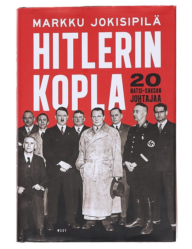 Hitlerin kopla / 20 natsi-Saksan johtajaa - Markku Jokisipilä - Elämäkerrat ja muistelmat - 10105560709 - 0