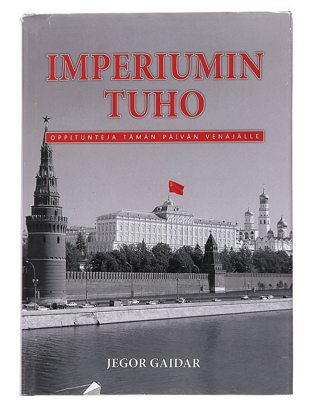 Imperiumin tuho : oppitunteja tämän päivän Venäjälle - Gaidar, Jegor - Historiakirjat - 10105560716 - 0