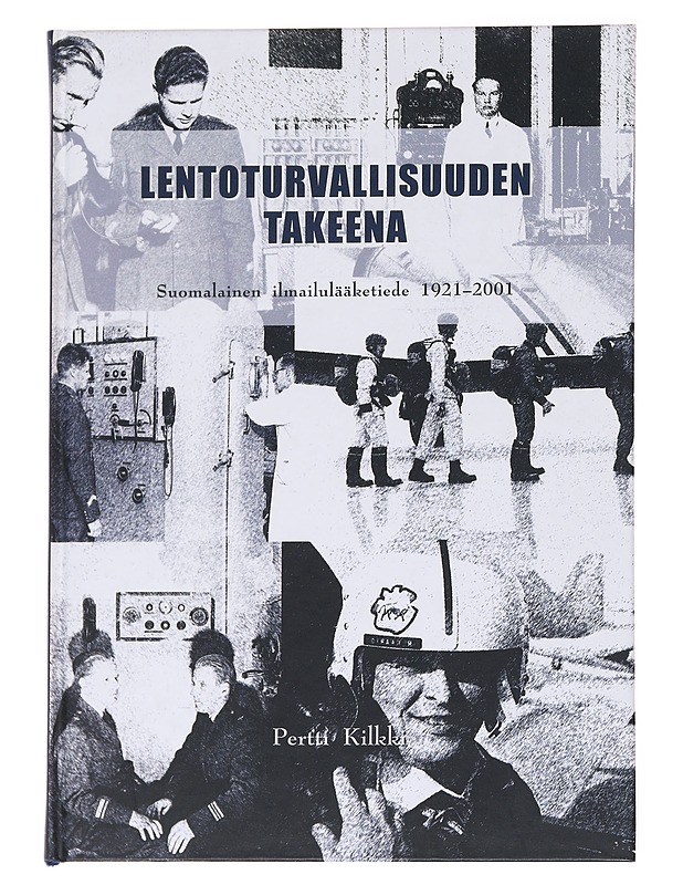 Lentoturvallisuuden takeena - Kilkki, Pertti - Historiakirjat - 10105560738 - 0