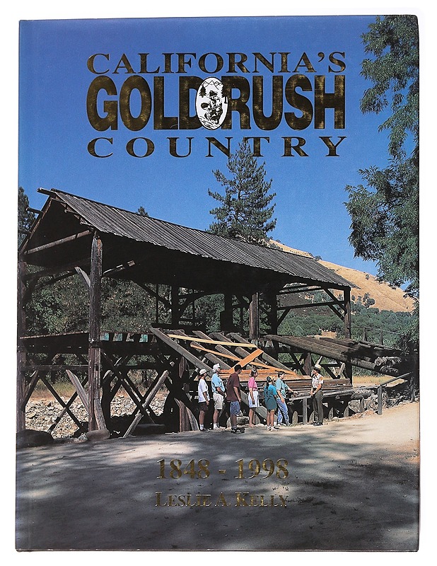 California's goldrush country 1848-1998 - Leslie A. Kelly - Historiakirjat - 10105560750 - 0