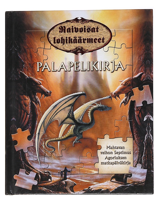 Raivoisat lohikäärmeet : mahtavan velhon Septimus Agoriuksen matkapäiväkirja : palapelikirja - Sanders, Malcolm - Lastenkirjat - 10105560751 - 0