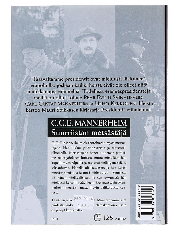 Presidentit erämiehinä C.G.E. Mannerheim Suurriistan metsästäjä - Mauri Soikkanen - Elämäkerrat ja muistelmat - 10105560775 - 1