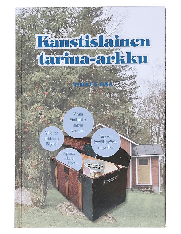Kaustislainen tarina-arkku / tarinoita, historiaa, muisteluja, juttuja, runoja ja kuvataidetta Kaustiselta Toinen osa - Hankikoski, Terttu - Elämäkerrat ja muistelmat - 10105560785 - 0