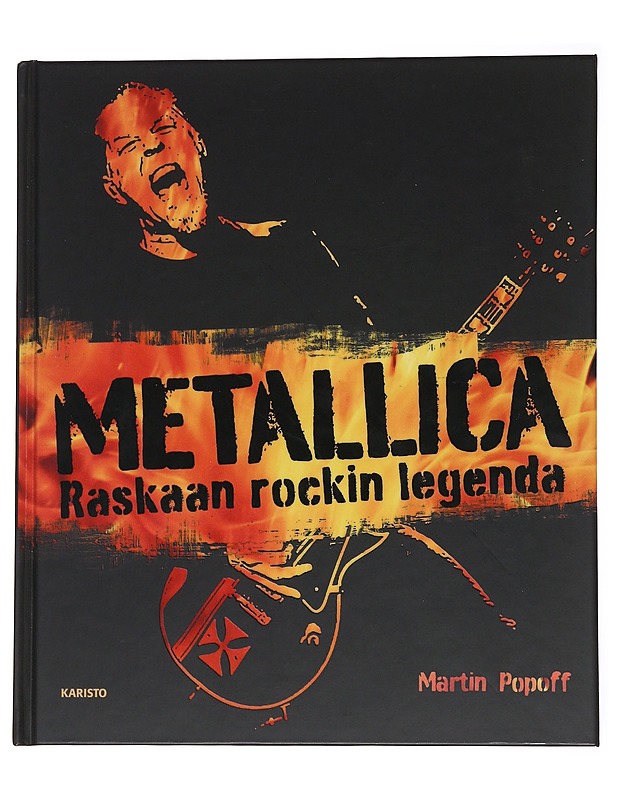 Metallica / raskaan rockin legenda - Popoff, Martin - Musiikki- ja elokuvakirjat - 10105560818 - 0