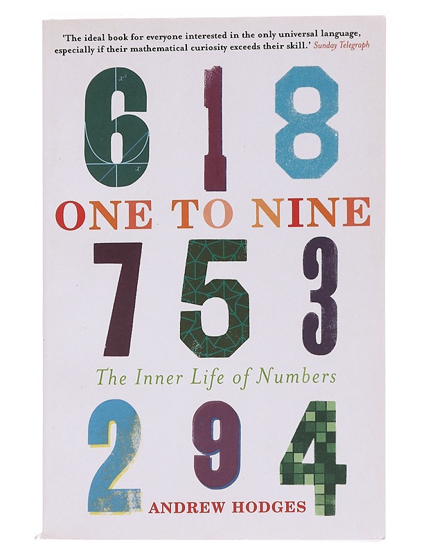 One to Nine: The Inner Life of Numbers - Hodges, Andrew - Tietokirjat ja oppaat - 10105560870 - 0