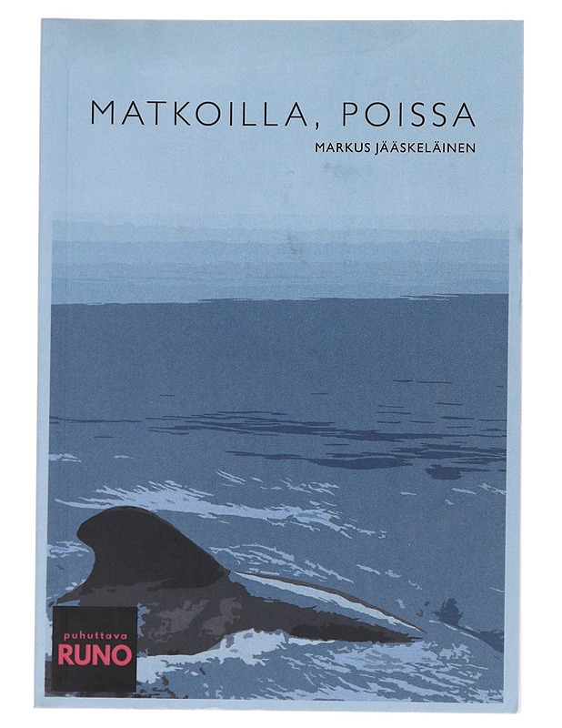Matkoilla, poissa - Markus Jääskeläinen - Runot ja näytelmät - 10105560879 - 0