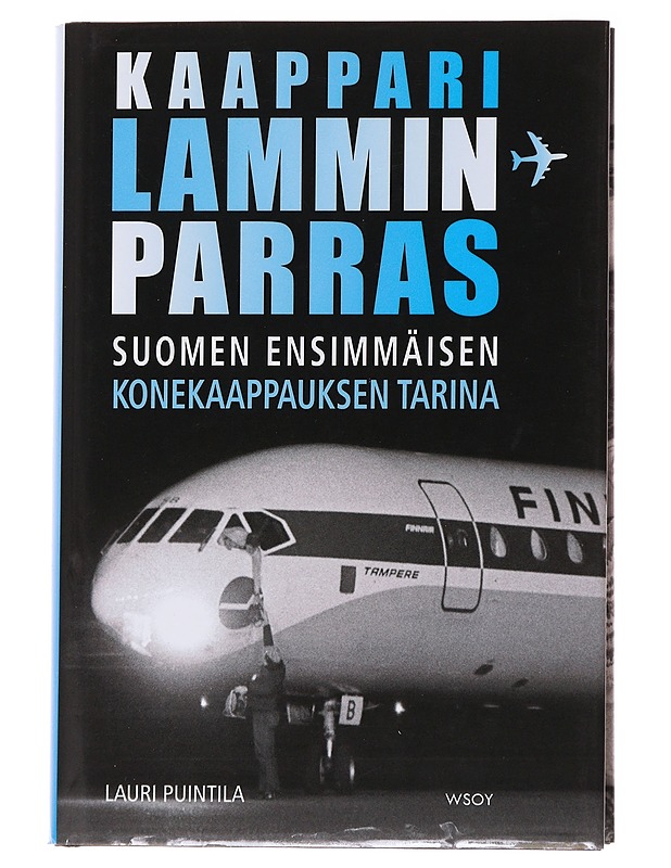 Kaappari Lamminparras / Suomen ensimmäisen konekaappauksen tarina - Lauri Puintila - Elämäkerrat ja muistelmat - 10105560892 - 0