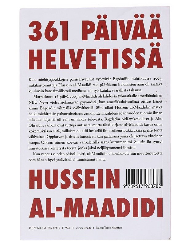 361 päivää helvetissä / irakilaistoimittajan tie läpi Abu Ghraibin ja muiden vankiloiden - Al-Maadidi, Hussein - Elämäkerrat ja muistelmat - 10105560895 - 1