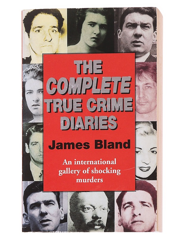 The Complete True Crime Diaries - James Bland - Elämäkerrat ja muistelmat - 10105561041 - 0