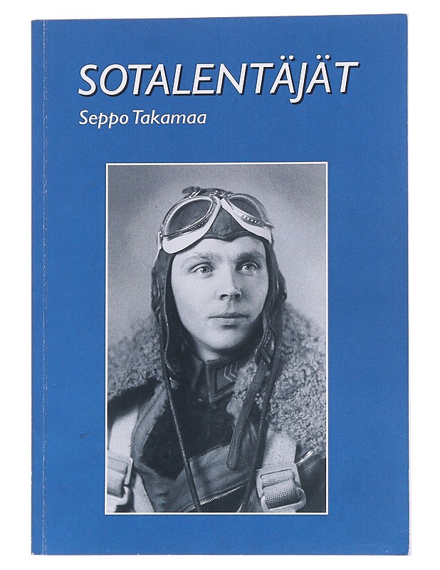 Sotalentäjät - Takamaa, Seppo - Elämäkerrat ja muistelmat - 10105561072 - 0