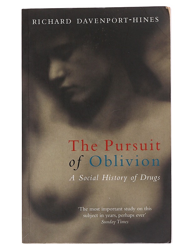The pursuit of oblivion : A social history of drugs - Richard Davenport-Hines - Historiakirjat - 10105561785 - 0