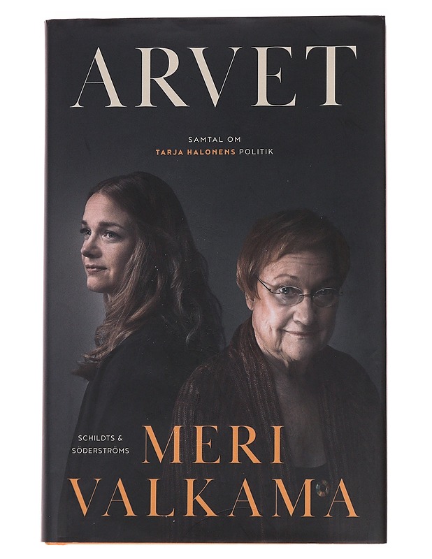 Arvet: samtal om Tarja Halonens politik - Valkama, Meri - Elämäkerrat ja muistelmat - 10105561791 - 0