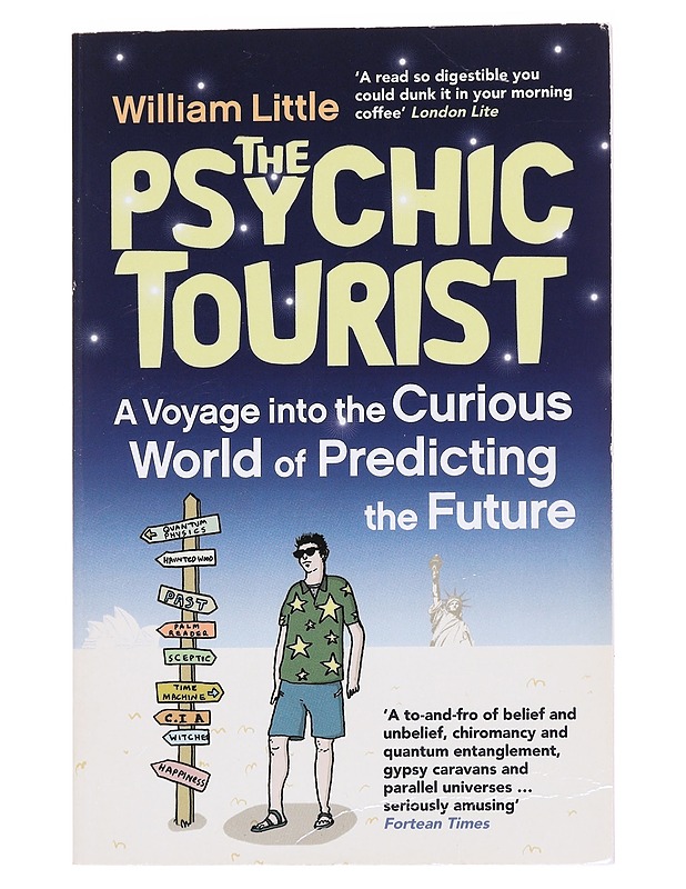 The psychic tourist : a voyage into the curious world of predicting the future - William Little - Tietokirjat ja oppaat - 10105561794 - 0