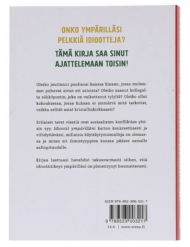 Idiootit ympärilläni : kuinka ymmärtää muita ja itseään - Erikson, Thomas - Tietokirjat ja oppaat - 10105561798 - 1
