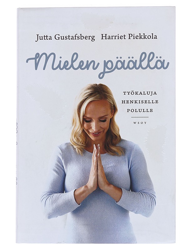 Mielen päällä / työkaluja henkiselle polulle - Jutta Gustafsberg, Harriet Piekkola, signeerattu - Hyvinvointikirjat - 10105561814 - 0