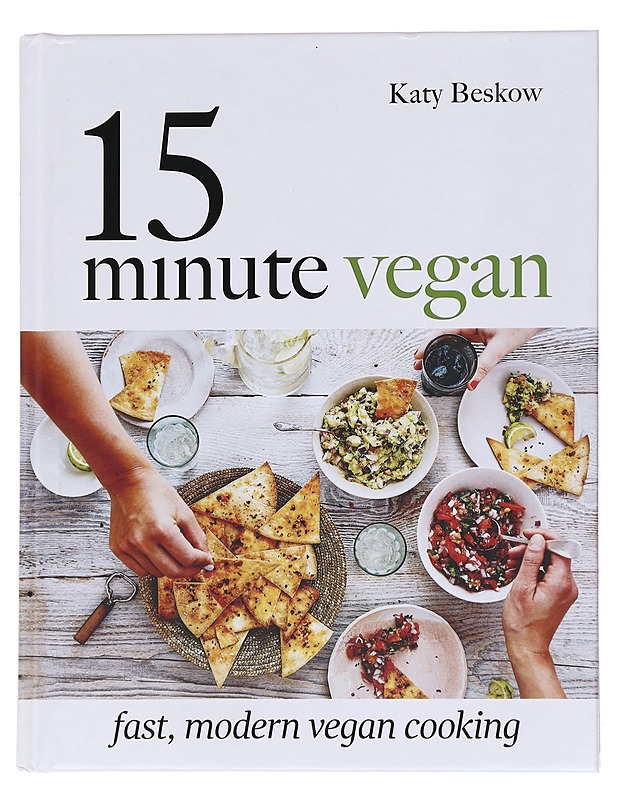 15 minute vegan : fast, modern vegan cooking - Beskow, Katy - Ruokakirjat - 10105561817 - 0