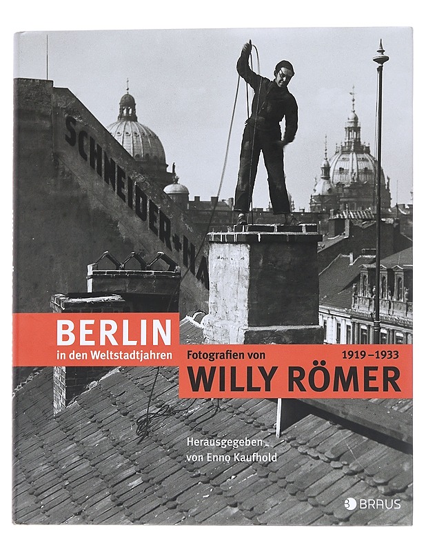 Berlin in den Weltstadtjahren / Fotografien von Willy Römer - Enno Kaufhod - Historiakirjat - 10105561824 - 0