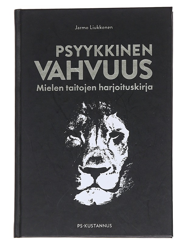 Psyykkinen vahvuus : mielen taitojen harjoituskirja - Jarmo Liukkonen - Tietokirjat ja oppaat - 10105561841 - 0