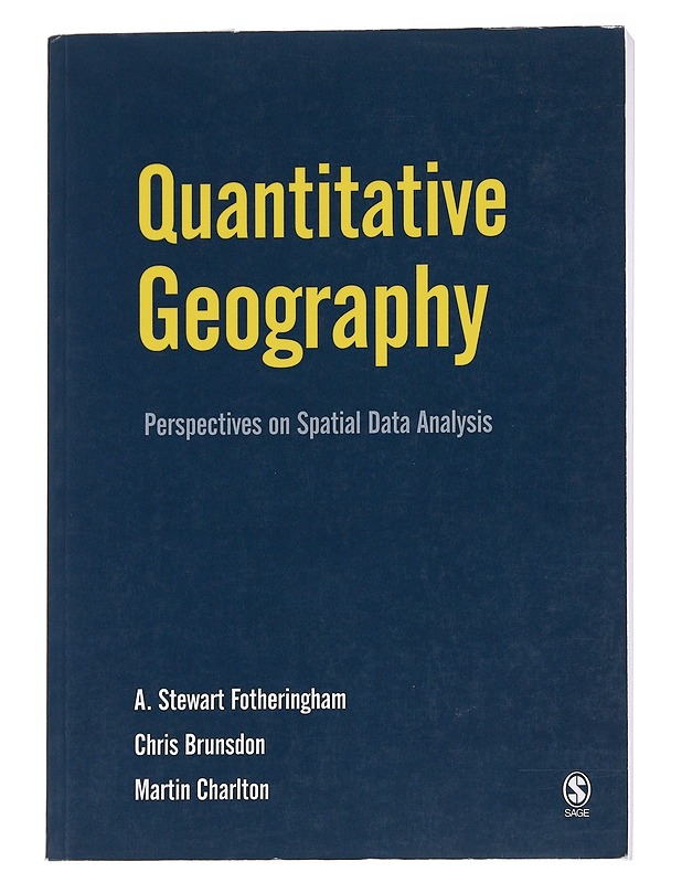 Quantitative geography perspectives on spatial data analysis - Fotheringham, A. Stewart - Tietokirjat ja oppaat - 10105561895 - 0
