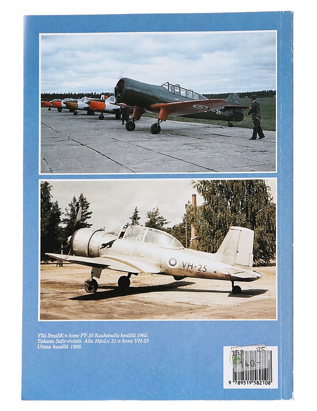 Suomen ilmavoimien historia / VL Pyry, VL Myrsky, VMT Pyörremyrsky, Valmet Vihuri 14 Suomalaiset hävittäjät - Keskinen, Kalevi - Elämäkerrat ja muistelmat - 10105561916 - 1