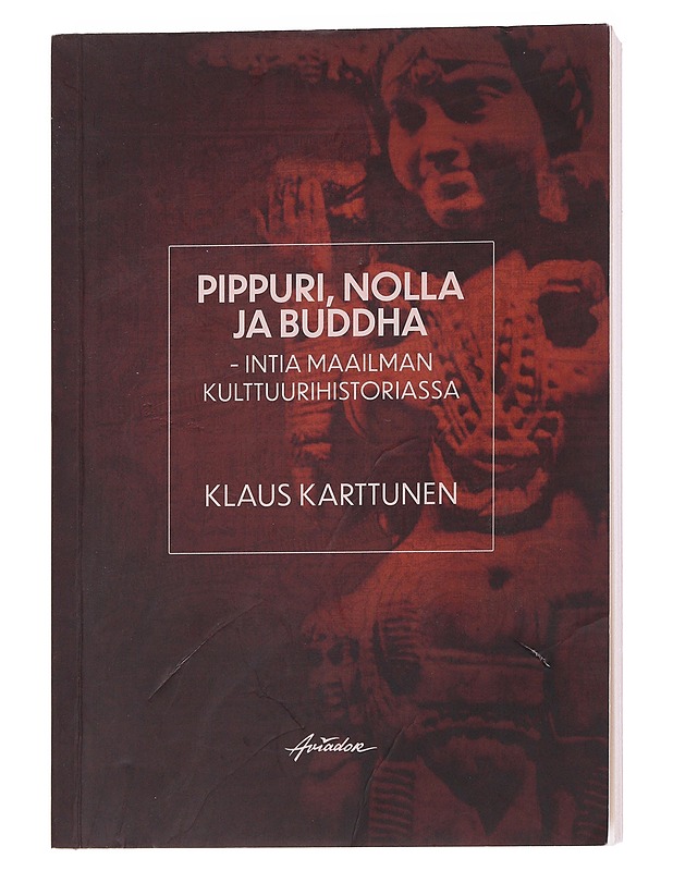 Pippuri, nolla ja Buddha / Intia maailman kulttuurihistoriassa - Klaus Karttunen - Tietokirjat ja oppaat - 10105561927 - 1