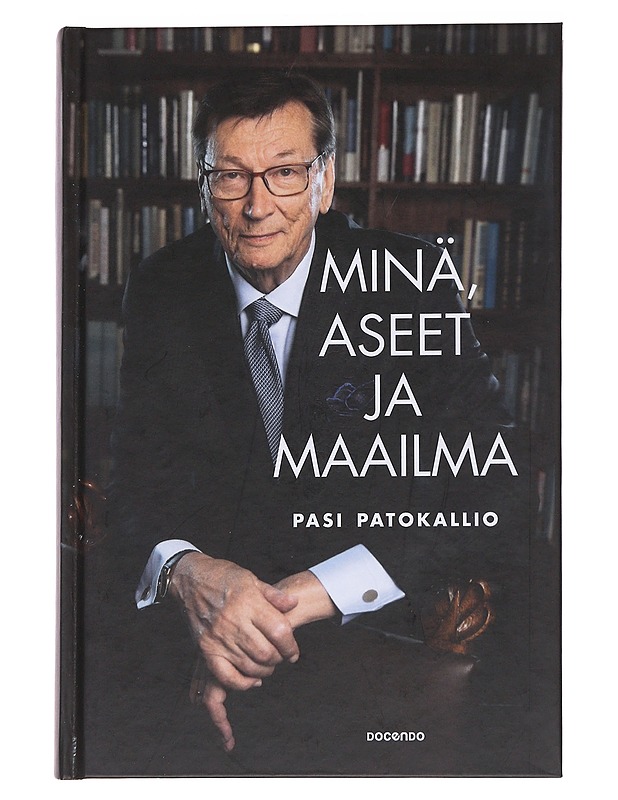 Minä, aseet ja maailma : diplomaattiset muistelmat - Pasi Patokallio - Elämäkerrat ja muistelmat - 10105561960 - 0
