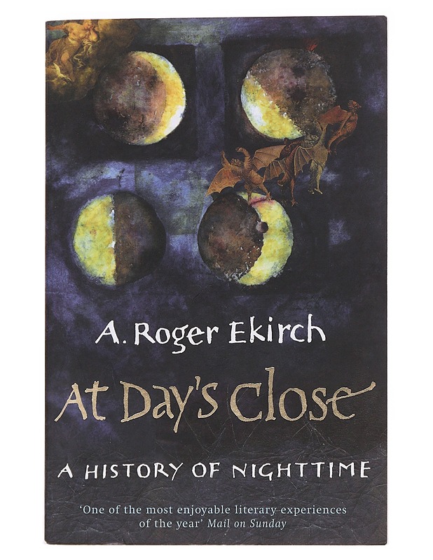At Day's Close / A History of Nighttime - A. Roger Ekirch - Historiakirjat - 10105561972 - 0