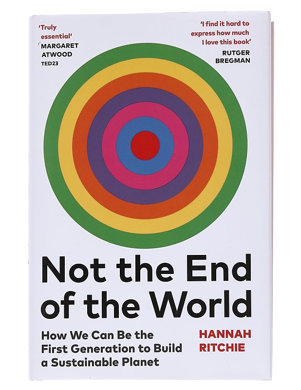 Not the end of the world : how we can be the first generation to build a sustainable planet - Hannah Ritchie - Naistenpyörät - 10105561979 - 0
