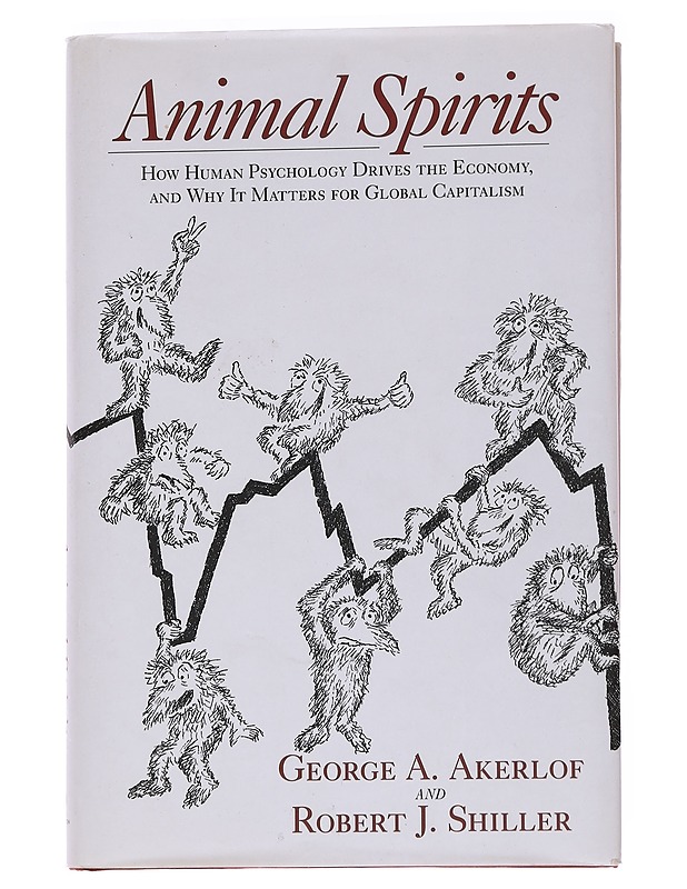 Animal spirits : how human psychology drives the economy, and why it matters for global capitalism - Akerlof, George A - Tietokirjat ja oppaat - 10105562014 - 0