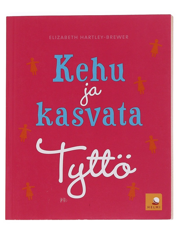 Kehu ja kasvata tyttö - Elizabeth Hartley-Brewer - Tietokirjat ja oppaat - 10105562036 - 0