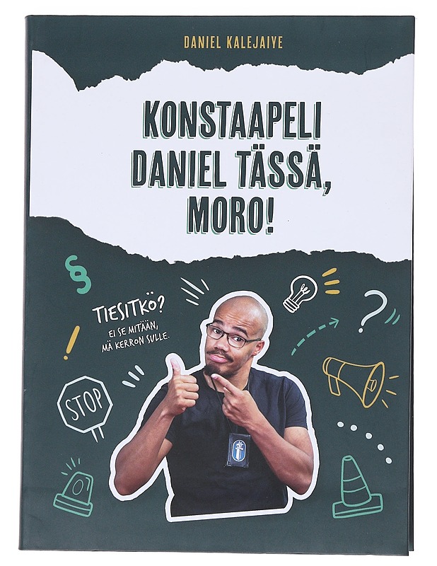 Konstaapeli Daniel tässä, moro! - Kalejaiye, Daniel - Nuorten kirjat - 10105562047 - 0