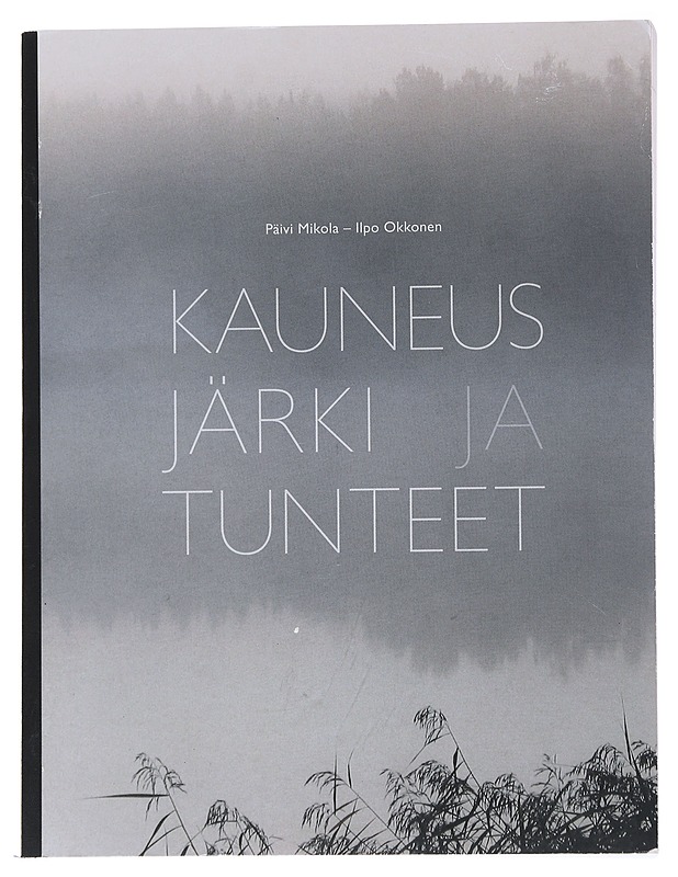 Kauneus, järki ja tunteet - Mikola, Päivi - Historiakirjat - 10105562060 - 0