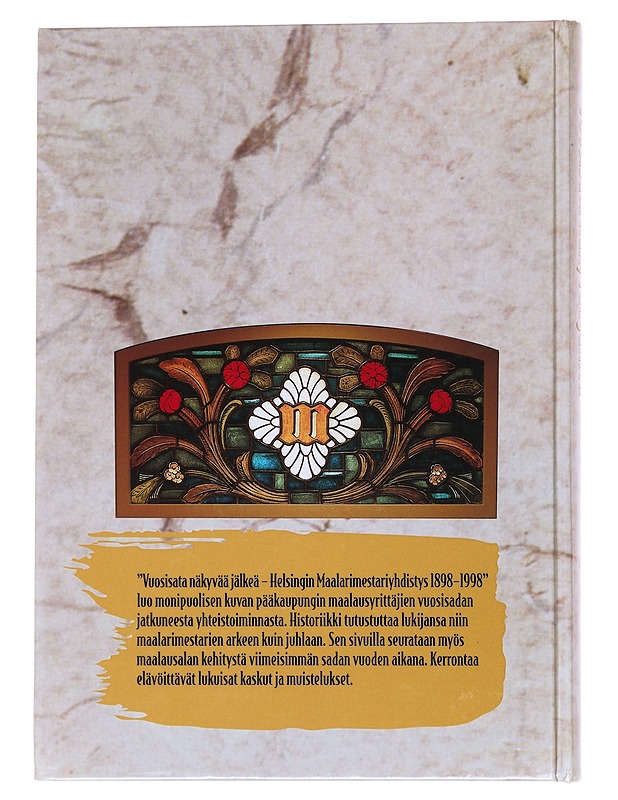 Vuosisata näkyvää jälkeä : Helsingin maalarimestariyhdistys 1898-1998 - Jouko Kokkonen - Historiakirjat - 10105562067 - 1