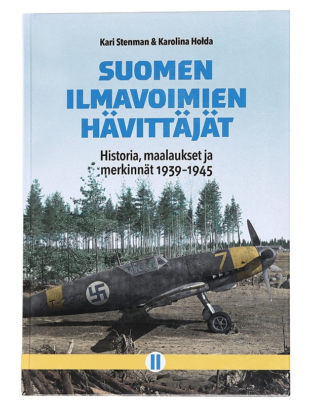 Suomen ilmavoimien hävittäjät / historia, maalaukset ja merkinnät 1939-1945. 2 - Stenman, Kari - Historiakirjat - 10105562073 - 0