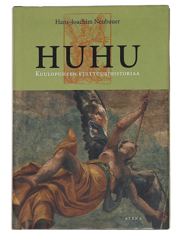 Huhu : kuulopuheen kulttuurihistoriaa - Hans-Joachim Neubauer - Tietokirjat ja oppaat - 10105562106 - 0