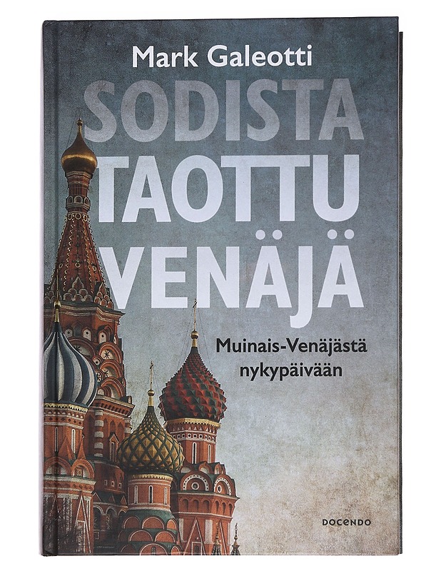 Sodista taottu Venäjä / Muinais-Venäjästä nykypäivään - Galeotti, Mark - Historiakirjat - 10105562118 - 0