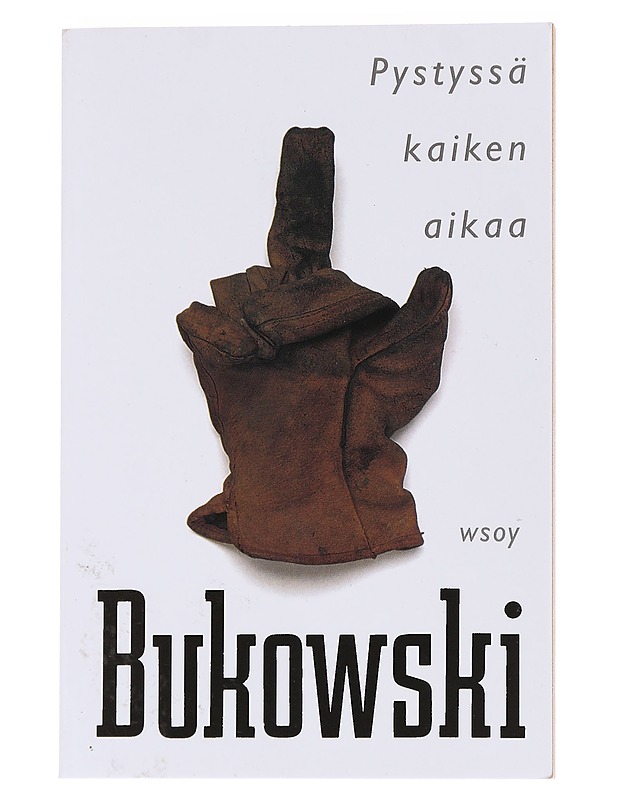 Pystyssä kaiken aikaa - Bukowski, Charles - Romaanit ja novellit - 10105562155 - 0