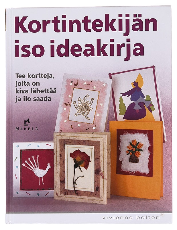 Kortintekijän iso ideakirja / tee itse kortit, joita on kiva lähettää ja ilo saada - Bolton, Vivienne - Tietokirjat ja oppaat - 10105562162 - 0