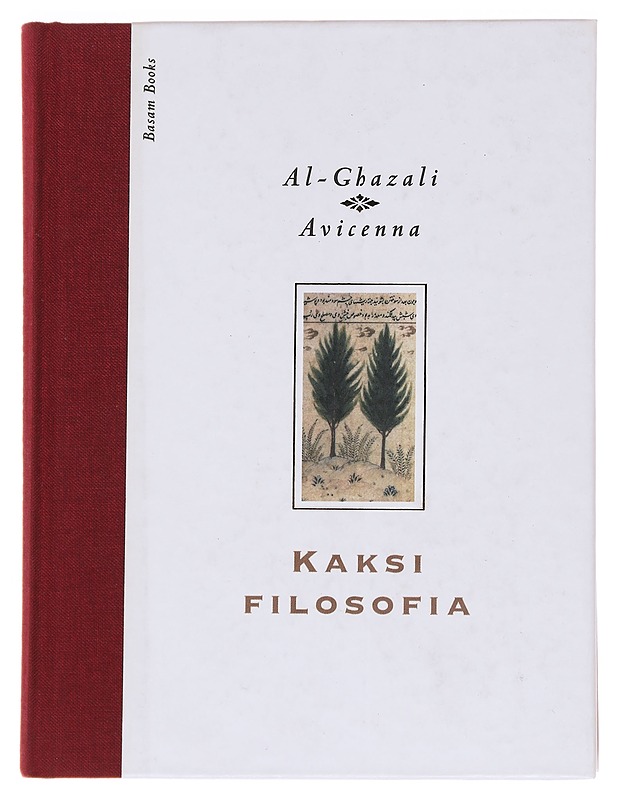Kaksi filosofia : Avicennan ja al-Ghazalin omaelämäkerrat - Hämeen-Anttila, Jaakko - Elämäkerrat ja muistelmat - 10105562177 - 0