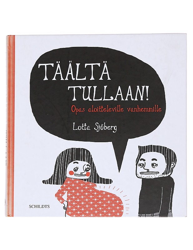 Täältä tullaan! / opas aloitteleville vanhemmille - Sjöberg, Lotta - Tietokirjat ja oppaat - 10105562179 - 0