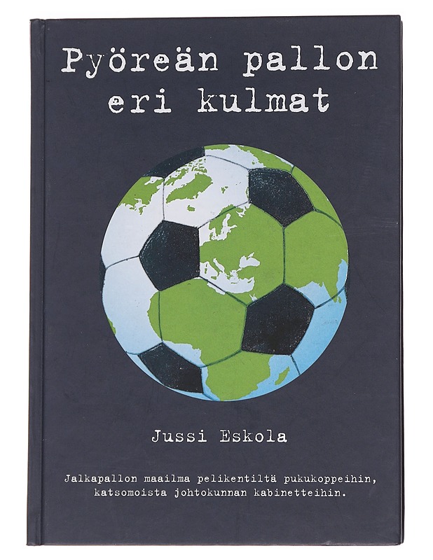 Pyöreän pallon eri kulmat - Jussi Eskola - Tietokirjat ja oppaat - 10105562180 - 0
