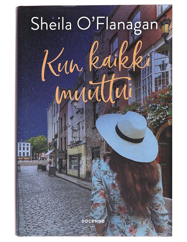 Kun kaikki muuttui - O'Flanagan, Sheila - Romaanit ja novellit - 10105562185 - 0