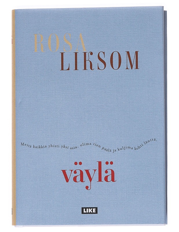 Väylä - Rosa Liksom - Romaanit ja novellit - 10105562192 - 0